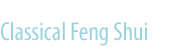 Classical Feng Shui Classical Feng Shui